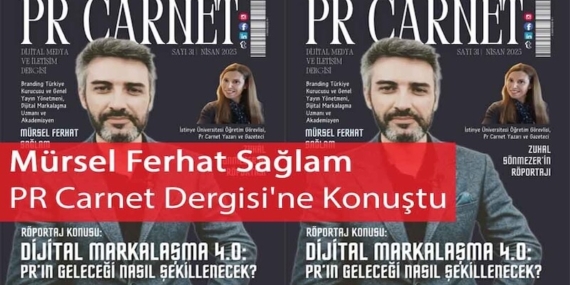 Mürsel Ferhat Sağlam PR Carnet Dergisi’ne Konuştu